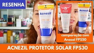 Acnezil protetor solar FPS30 resenha  é bom pra pele oleosa Comparação com o AnasolFPS50 [upl. by Ajiat957]