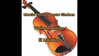 EL MARABINO AUTOR ANTONIO LAURO INTERPRETE VIOLINES LARENSES PASTOR GIMÉNEZ Y MARCIAL PEROZO [upl. by Wilona]