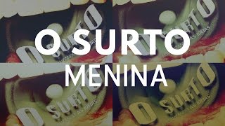 O surto  Menina [upl. by Enirbas]