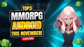 TOP 3 NEW MMORPG THIS NOVEMBER ANDROID GAMEPLAY [upl. by Notsuh]