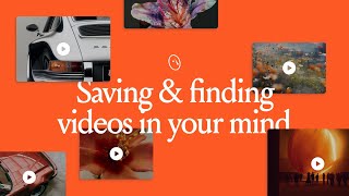 Saving and finding videos in your mind [upl. by Yhtuv]