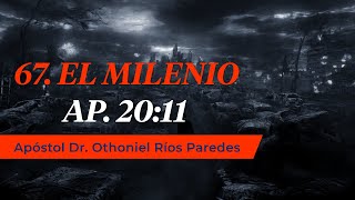 El Milenio Apóstol DR Othoniel Ríos Paredes [upl. by Arytas]