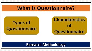 What is Questionnaire Types of QuestionnaireCharacteristics of Questionnaire [upl. by Yriek]