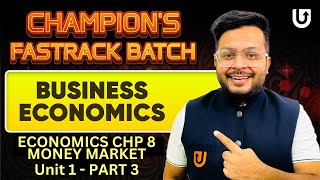 Money Market  Lec 03  CA Foundation Economics Chp 8  Champions Fastrack Batch  CA Mohnish Vora [upl. by Enirehtakyram]