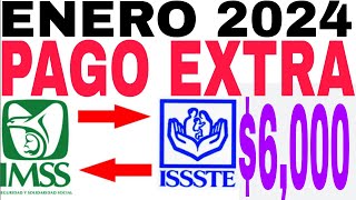 🎁IMSS ISSSTE PAGO EXTRA 6000 ENERO 2024 TODOS APLICAN CON REQUISITOS🎁 [upl. by Odravde374]