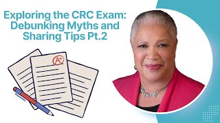 Exploring the CRC Exam Debunking Myths and Sharing Tips Pt2 [upl. by Einneg678]