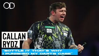 quotBOTTLE IT THATS WHY I PUNISHED MY DARTS CASEquot CALLAN RYDZ OPENS UP ABOUT THAT MELTDOWN [upl. by Eilojne]