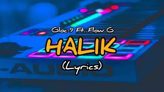 Halik – Gloc9 ft Flow G Official Lyrics [upl. by Sparrow819]