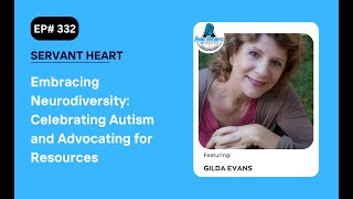 Embracing Neurodiversity Celebrating Autism and Advocating for Resources with Gilda Evans [upl. by Isbella]