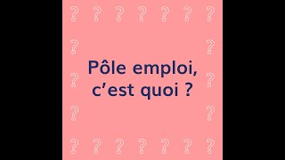 Pôle emploi c’est quoi [upl. by Carey]