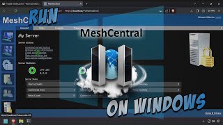 Install MeshCentral  Remote Management Site  on Windows [upl. by Anoirb747]