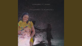 Loluthando Olwamazulu feat Zamambo Mkhize [upl. by Peregrine]