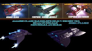 Star Trek Online Amarieclass Smuggler’s Heavy Escort T6X Beam overload Build [upl. by Ynffit]