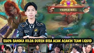 SIAPA SANGKA HILDA DYREN BISA ACAK ACAKIN TEAM LIQUID [upl. by Wawro]