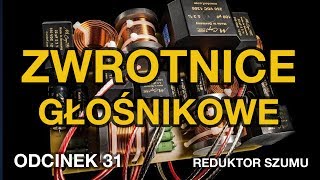 Zwrotnice głośnikowe  odc31 Reduktor Szumu [upl. by Malloy]