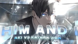 Him and I❄️ quotAki vs Katana Manquot  Chainsaw Man EditAMV Capcut [upl. by Aubry]