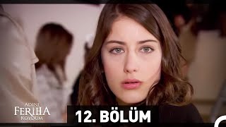 Adını Feriha Koydum 12 Bölüm [upl. by Tevis]