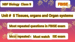 NBF Biology 9  Unit 5 Tissues organs and Organ systems  Most important questions for FBISE exam [upl. by Ttessil]