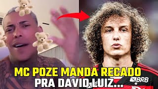 MC POZE FICA BOLADO COM DAVID LUIZ E MANDA RECADO [upl. by Halyak]