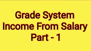 Grade system Income from salary part 1 [upl. by Yaniv238]