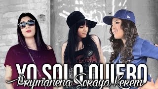 Yo solo quiero  Prymanena  Soraya  Kerem Santoyo [upl. by Oel769]