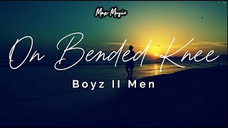 On Bended Knee  Boyz II Men  Max Music  Lyrics [upl. by Ecart]