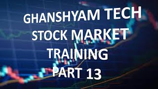 GHANSHYAM TECH STOCK MARKET TRAINING PART 13  GHANSHYAM TECH WORKSHOP PART 13 [upl. by Jody765]