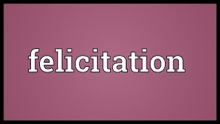 Felicitation Meaning [upl. by Khichabia143]