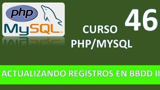 Curso PHP MySQL Actualizando registros en BBDD MySql II Vídeo 46 [upl. by Airehtfele300]