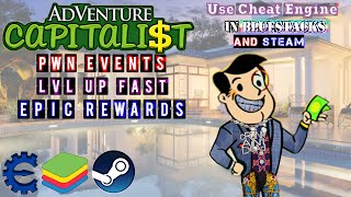 AdCap Fast Level Easy Money Epic Event Rewards  Cheat Engine Bluestacks Steam [upl. by Ybroc]