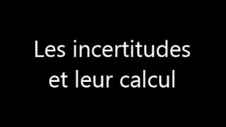 Les incertitudes et leur calcul [upl. by Rempe]