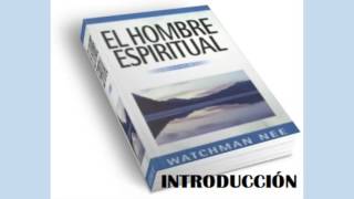 EL HOMBRE ESPIRITUAL WATCHMAN NEE INTRODUCCION Audiolibro [upl. by Lisette]