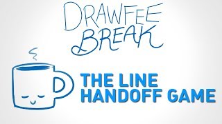 Line HandOff Game  DRAWFEE BREAK [upl. by Neeneg]