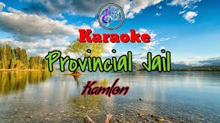 Provincial Jail karaoke  Kamlon [upl. by Nwahsaj]