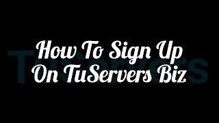 How to sign up on TuServers Biz [upl. by Nesyrb]