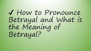 ✔️ How to Pronounce Betrayal and What is the Meaning of Betrayal By Video Dictionary [upl. by Amy960]