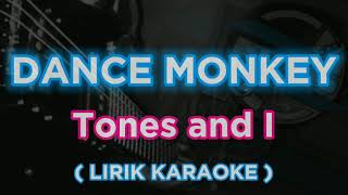 Dance Monkey  Tones and I Lirik Karaoke Akustik [upl. by Diet]