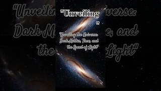 quotUnveiling the Universe Dark Matter Time and the Speed of Lightquot [upl. by Nirehtak485]