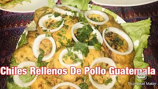 Chiles Rellenos De Pollo Guatemala [upl. by Enimsay718]