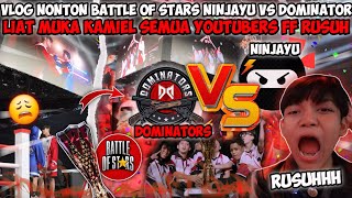 VLOG NONTON BATTLE OF STARS NINJAYU VS DOMINATOR MUKA KAMIEL SEMUA YOUTUBERS FF RUSUH ADU TINJU😱 [upl. by Akinirt606]