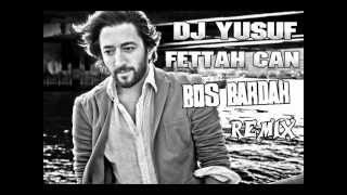 Dj Yusuf amp Fettah Can  Boş Bardak Remix [upl. by Cnahc172]