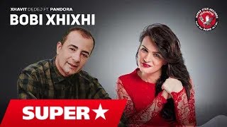 Xhavit Dedej ft Pandora  Bobi Xhixhi Lyrics [upl. by Reider]