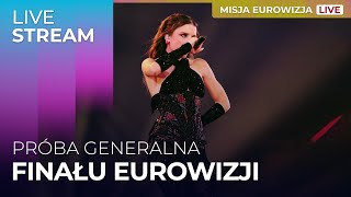 Próba generalna FINAŁU Eurowizji  LIVE STREAM [upl. by Babita310]