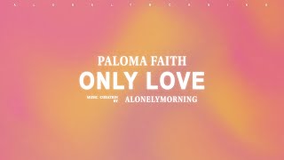 Paloma Faith  Only Love Can Hurt Like This Lyrics [upl. by Ritter24]