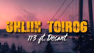 113 ft Desant  Uhliin toirog  Lyrics [upl. by Otsuaf]