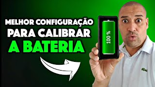 Melhor configuração para CALIBRAR a Bateria do celular [upl. by Prosser]