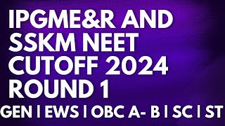 IPGMEampR AND SSKM HOSPITAL NEET UG 2024 Cutoff Round 1 Category Wise Marks [upl. by Ducan]