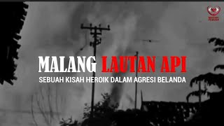 MALANG LAUTAN API 🔥  Kisah Heroik ArekArek Malang Melawan Belanda [upl. by Leur484]