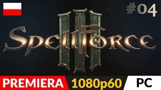 SPELLFORCE 3 PL 👑 odc4 4 ⚔️ Wysoki poziom trudności i przegląd poprawek dialogi [upl. by Mihsah]