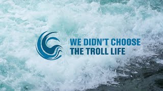 We didnt choose the troll life [upl. by Tindall]